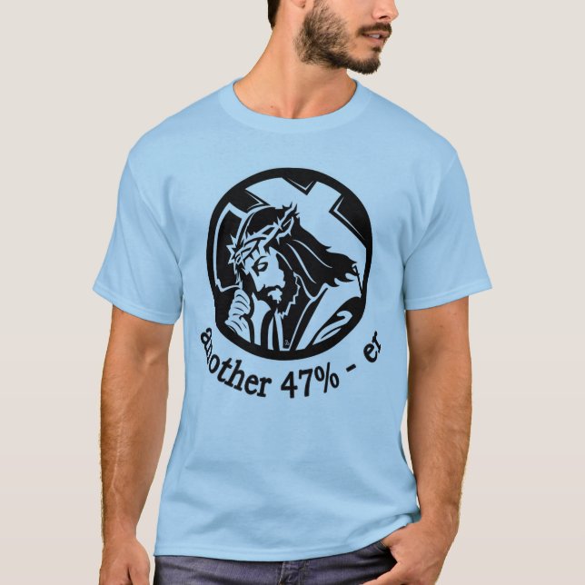 JESUS CHRIST Another 47% -er T-Shirt (Front)
