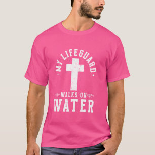 Jesus Christ Christian My Lifeguard Walks On Water T-Shirt