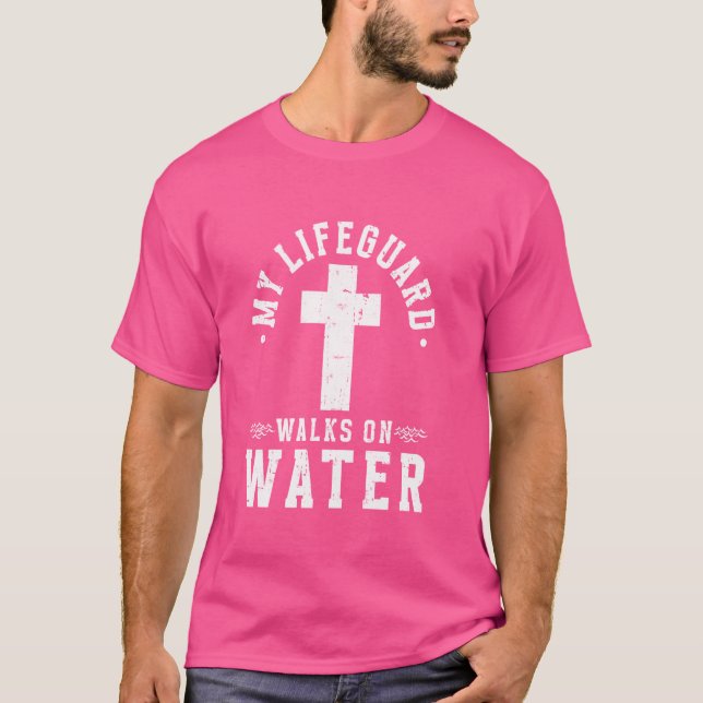 Jesus Christ Christian My Lifeguard Walks On Water T-Shirt (Front)