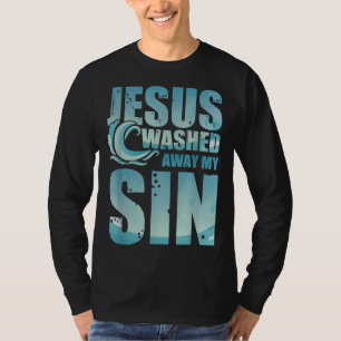 Jesus Christ Christianity Gifts Jesus Washed Away T-Shirt