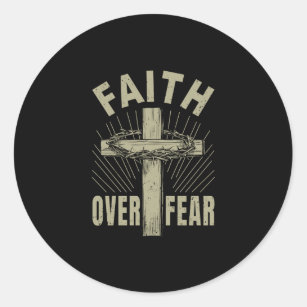 Jesus Christ Cross Faith Over Fear Classic Round Sticker