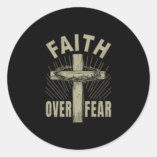 Jesus Christ Cross Faith Over Fear Classic Round Sticker