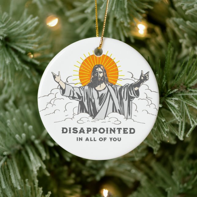 Jesus Christ Funny "Disappointed in All of You" Ceramic Tree Decoration (Tree)