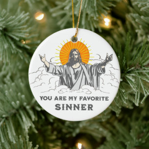 Jesus Christ Funny "You Are My Favorite Sinner" Ceramic Tree Decoration