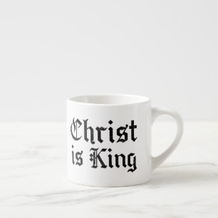 Jesus Christ Is King Gothic Blackletter Grunge Art Espresso Cup