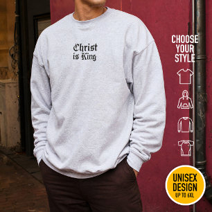 Jesus Christ Is King Gothic Blackletter Grunge Art Sweatshirt