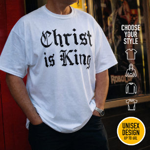Jesus Christ is King - gothic grunge eroded style T-Shirt