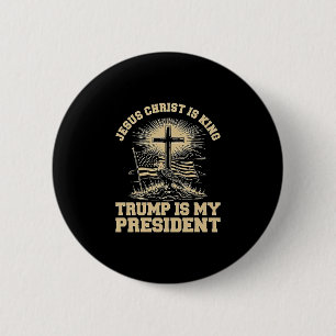 Jesus Christ Is King Trump Is My President 6 Cm Round Badge