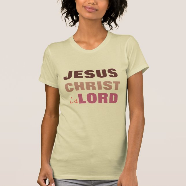 Jesus Christ is Lord, christian t shirt (Front)