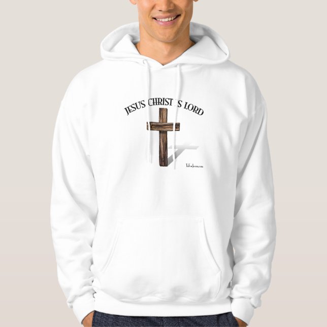 JESUS CHRIST IS LORD HOODIE (Front)