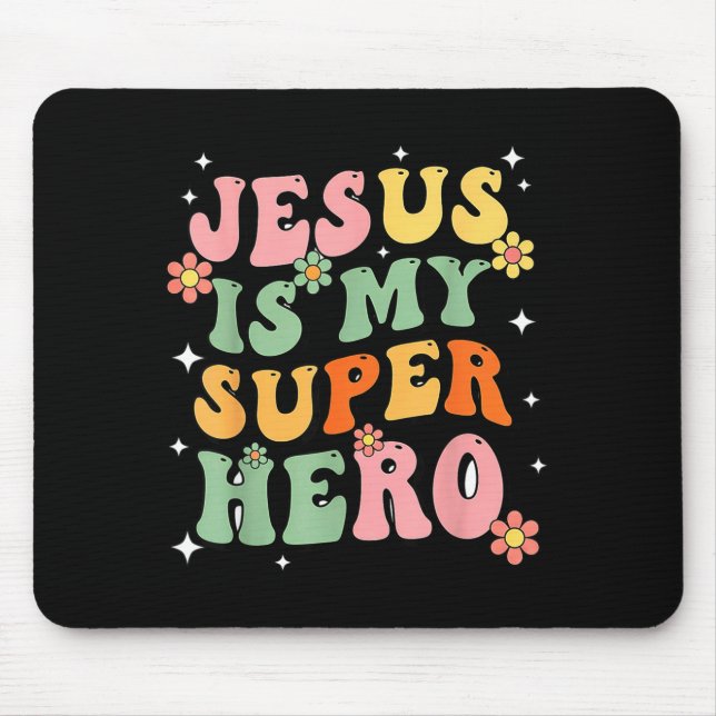 Jesus Christ Is My Superhero Jesus Loves You Funny Mouse Pad (Front)