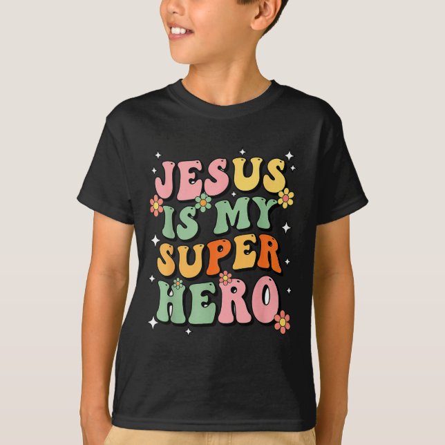 Jesus Christ Is My Superhero Jesus Loves You Funny T-Shirt (Front)