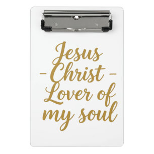 Jesus Christ Lover of My Soul Mini Clipboard