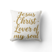 Jesus Christ Lover of My Soul Throw Pillow - 16x16