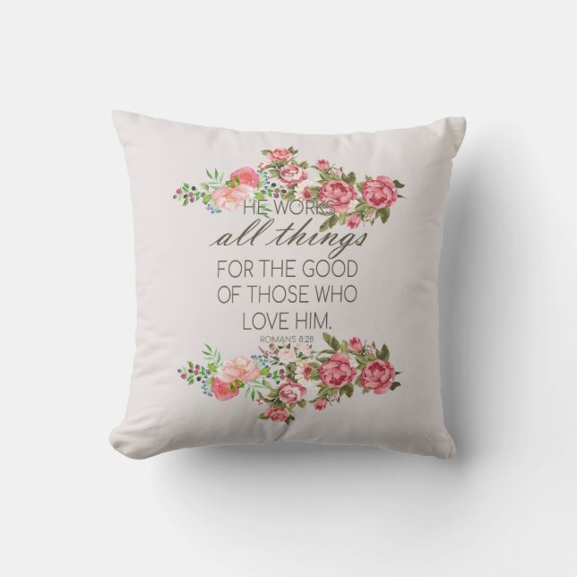 Jesus Christ Pillow He Works All Things For The Go (Front)