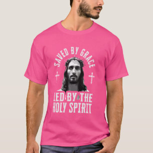 Jesus Christ Save By Grace Led By The Holy Spirit  T-Shirt