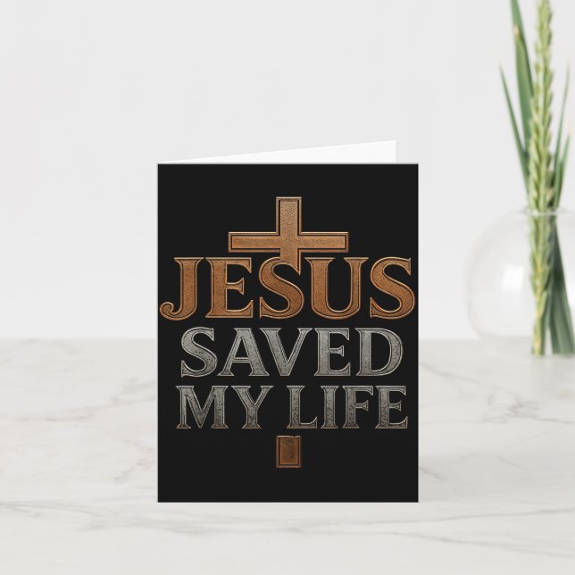 Jesus Christ Saved My Life Gift For Women Men  Card (Front)