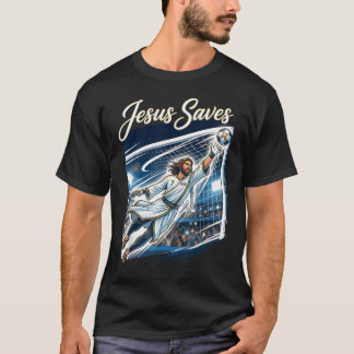 Jesus Christ Saves Christian Soccer Goalkeeper T-Shirt
