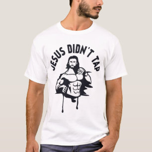 Jesus Christ T Shirt Jesus Didn't Tapout Mma Chris