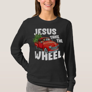 Jesus Christ Take The Wheel Red Truck Christmas Ch T-Shirt