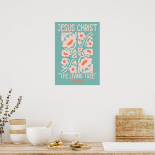 Jesus Christ The Living Tree  Poster