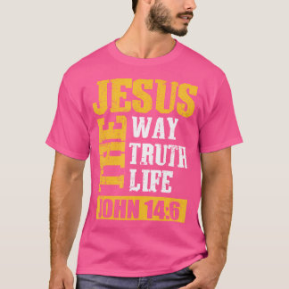Jesus Christ The Way Truth Life Christian Bible Jo T-Shirt