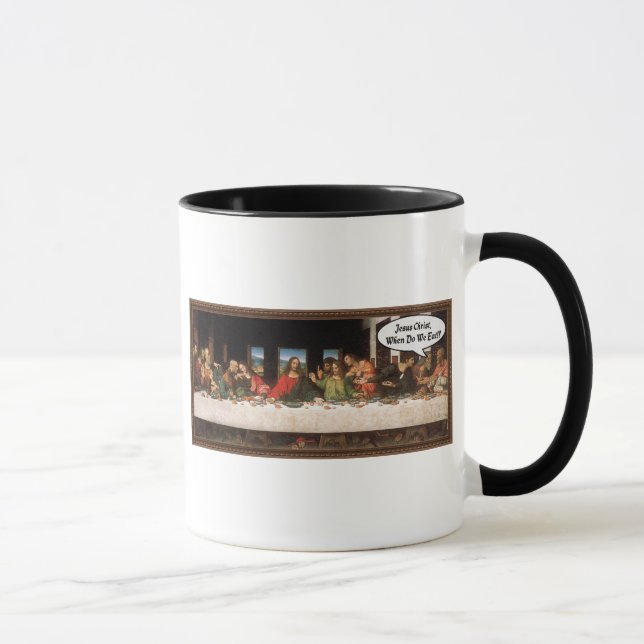Jesus Christ When Do We Eat? - Funny Last Supper Mug (Right)