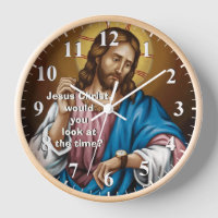 Jesus Christ would you look at the Time - Jesus