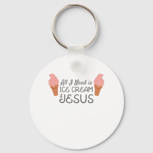 Jesus Christian All I Need Is Ice Cream and Jesus Key Ring