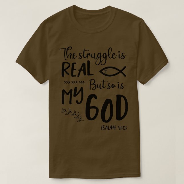 Jesus Christian Gift Struggle Real So Is God Praye T-Shirt (Design Front)