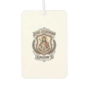 Jesus Citizenship Kingdom ID Jesus Citizenship Kin Car Air Freshener