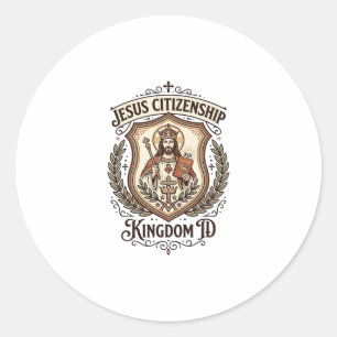 Jesus Citizenship Kingdom ID Jesus Citizenship Kin Classic Round Sticker