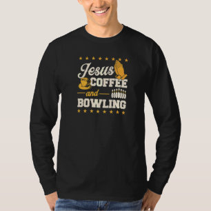 Jesus Coffee And Bowling Christian Bowling League  T-Shirt