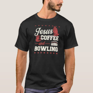 Jesus Coffee And Bowling Christian Bowling League T-Shirt