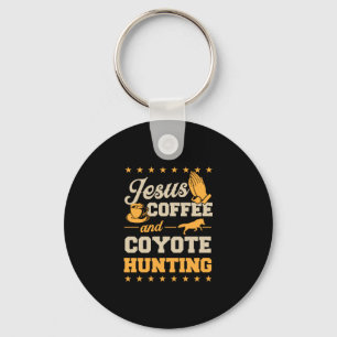 Jesus Coffee And Coyote Hunting Funny Christian Pr Key Ring