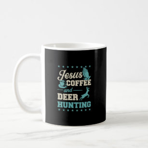 Jesus Coffee And Deer Hunting Funny Christian Pray Coffee Mug
