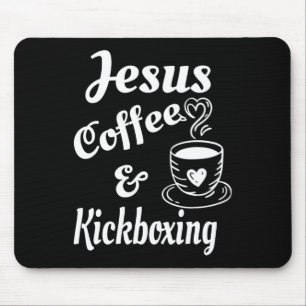 Jesus Coffee And Kickboxing - Christian Coffee Lov Mouse Pad