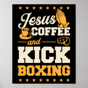 Jesus Coffee And Kickboxing Funny Cute Christian K Poster