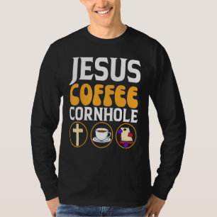Jesus Coffee Cornhole Corn Hole T-Shirt