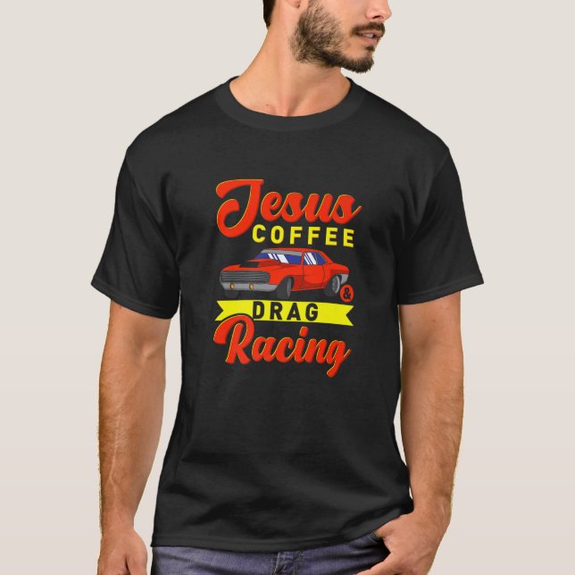 Jesus Coffee Drag Racing / Nitro Turbo Drag Racing T-Shirt (Front)