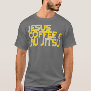 Jesus Coffee Jiu Jitsu  for Christian Martial T-Shirt
