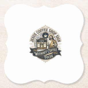 Jesus Coffee Shop Sign Without Coffee Focus Jesus Paper Coaster