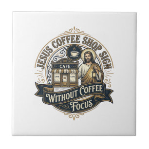 Jesus Coffee Shop Sign Without Coffee Focus Jesus  Tile