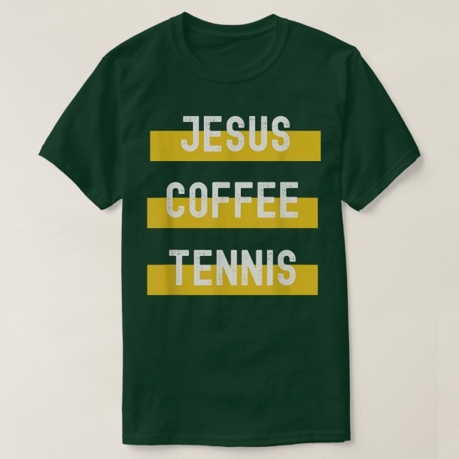 Jesus, Coffee, Tennis  T-Shirt (Design Front)