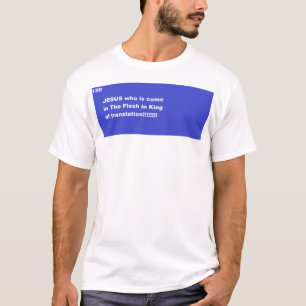 JESUS come in The Flesh is King of translation T-Shirt