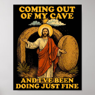 Jesus coming out of cave and been doing fineJesus  Poster