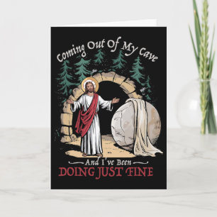 Jesus Coming Out Of My Cave And I've Been Doing Ju Card