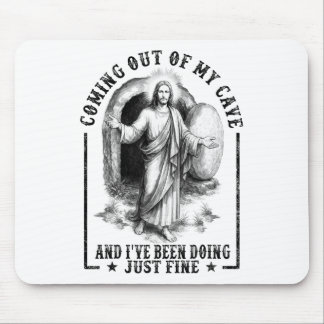 Jesus Coming Out Of My Cave And I've Been Doing Ju Mouse Pad