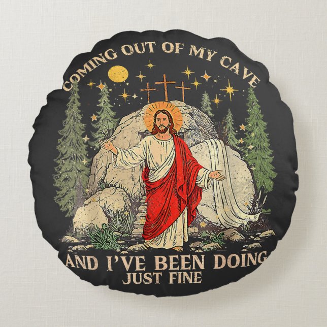 Jesus Coming Out of My Cave Round Cushion (Front)