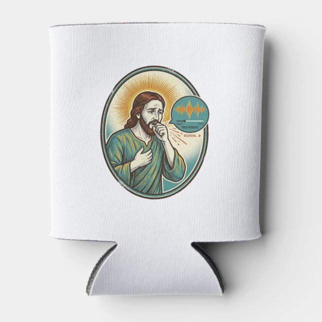 Jesus Coughing Mid Voice Note Audio Message Textin Can Cooler (Front)
